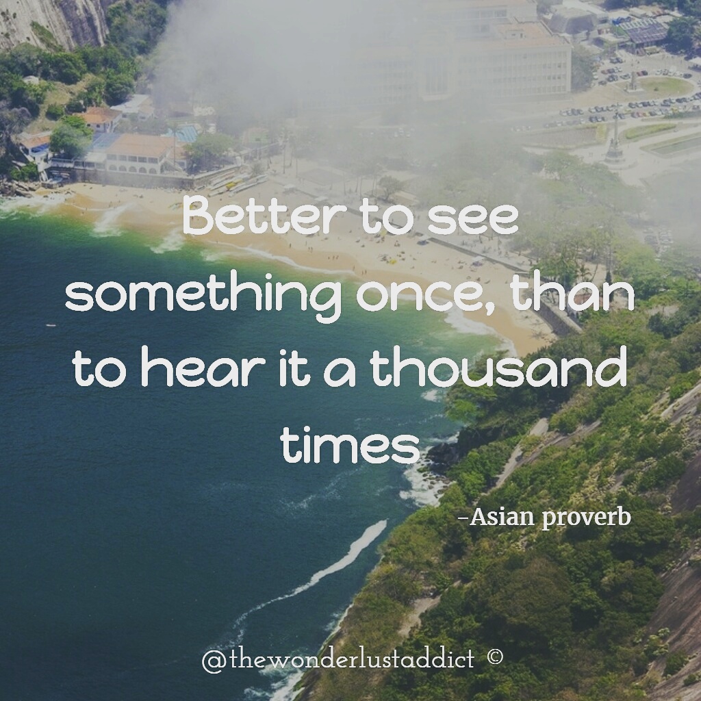 Better to see something once, than to hear it a thousand times