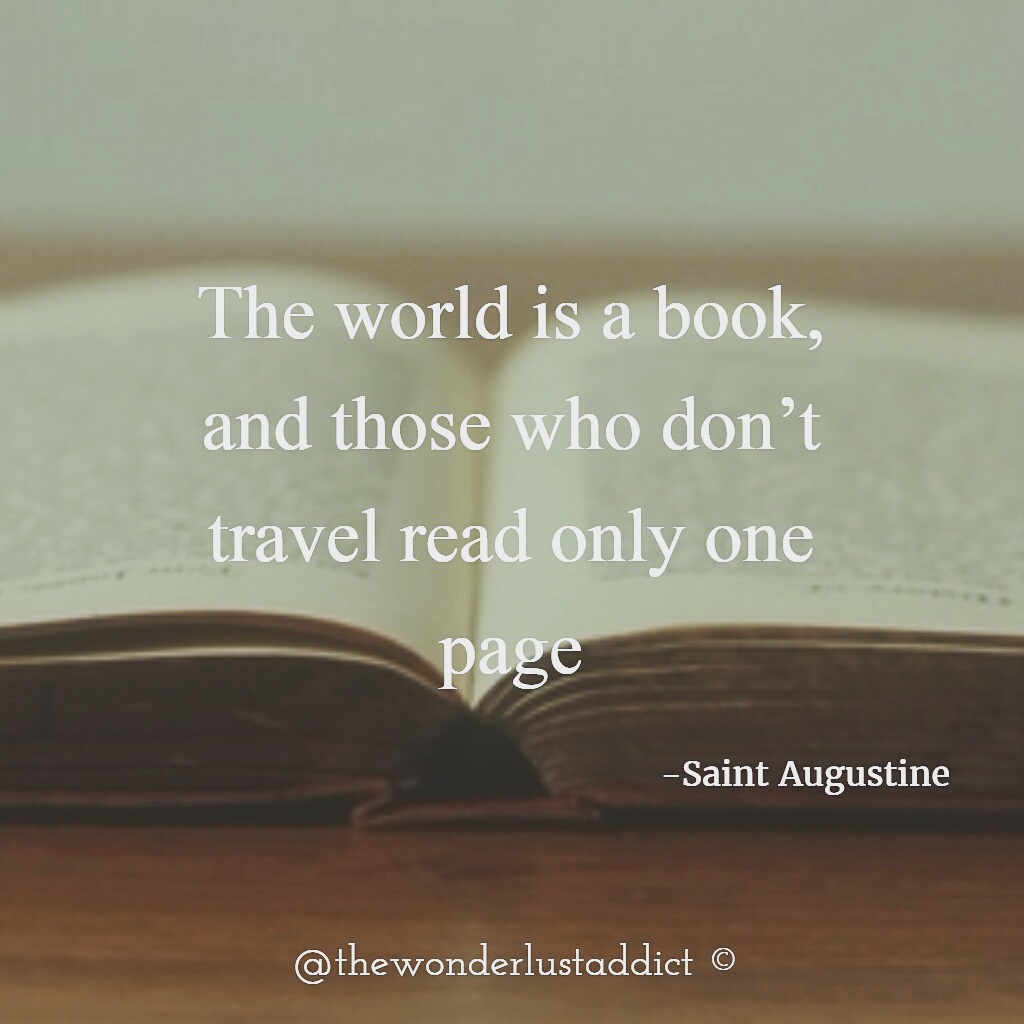 The world is a book, and those who don’t travel read only one page