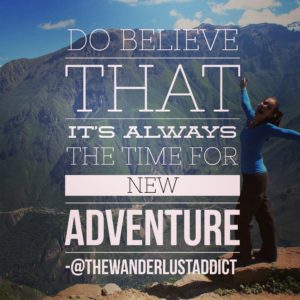 Do believe that it's always the time for new adventure