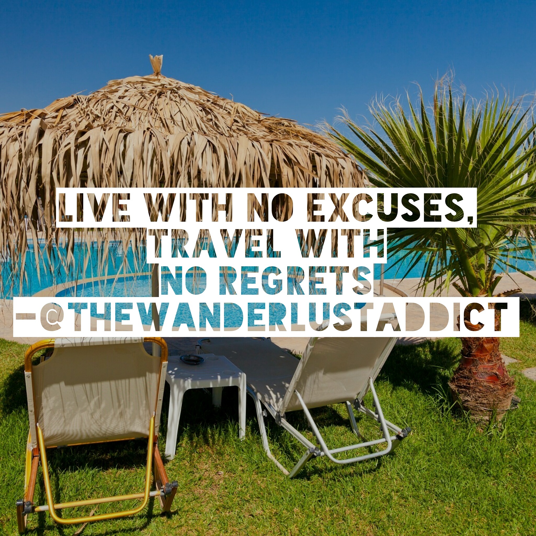 Live with no excuses, travel with no regrets